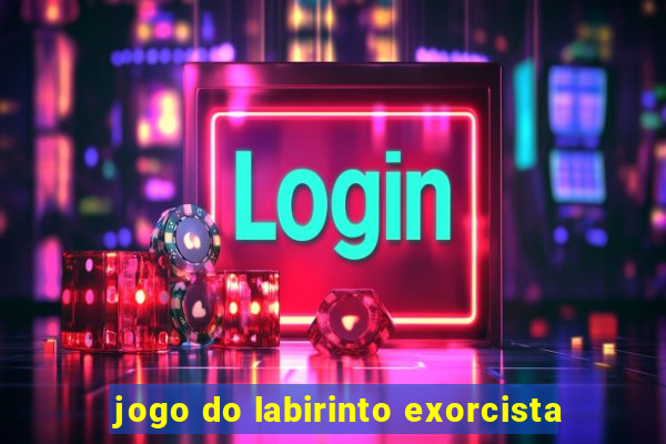 jogo do labirinto exorcista